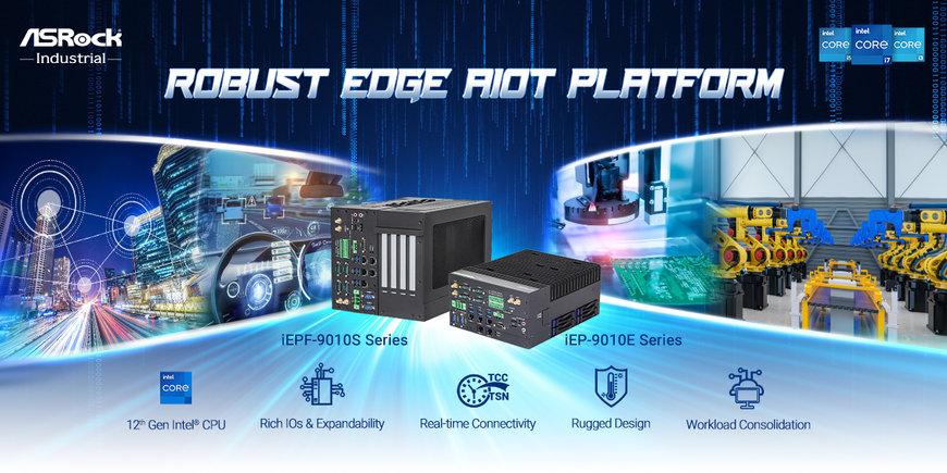 ASRock Industrial Launches iEPF-9010S/iEP-9010E Series Robust Edge AIoT Platform with 12th Gen Intel® Core™ Processors